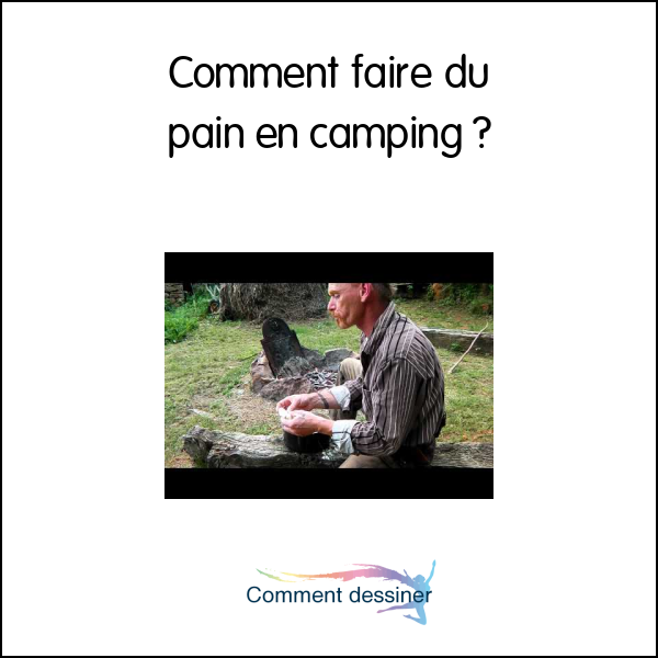 Comment faire du pain en camping